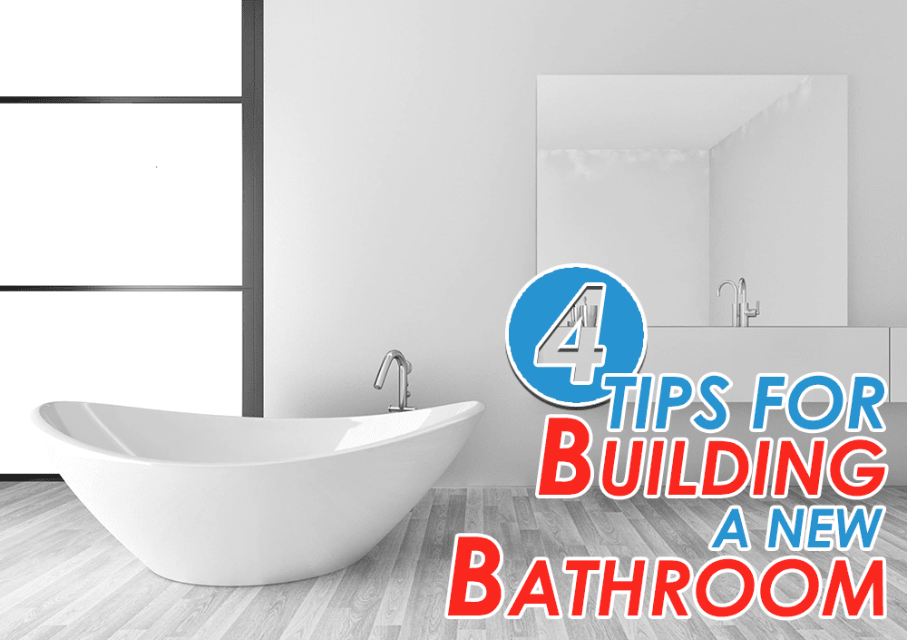 Read more about the article 4 Tips for Building a New Bathroom